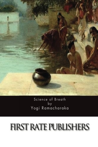 Science of Breath By Ramacharaka, Yogi Yogi Ramacharaka,