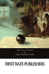 Science of Breath By Ramacharaka, Yogi Yogi Ramacharaka,