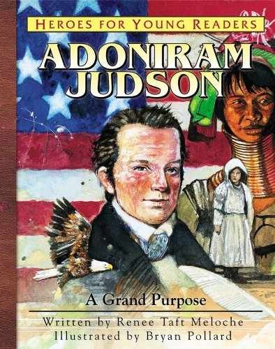 Adoniram Judson: A Grand Purpose – Hardcover, by Meloche Renee Taft – Good