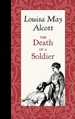 NEW Applewood Books Death of a Soldier, 9781429096270 American Roots Hardback