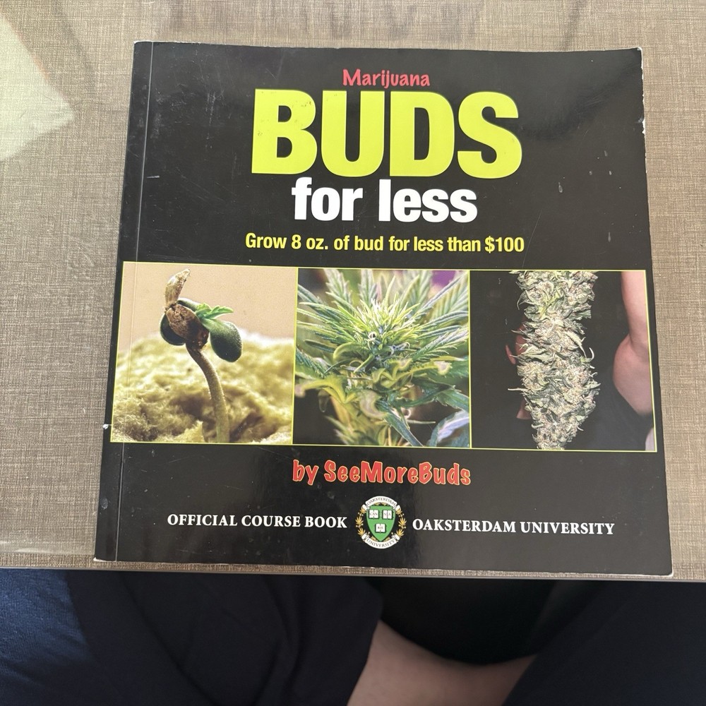 Marijuana Buds for Less : Grow 8 Oz. of Bud for Less Than $100 by SeeMoreBuds
