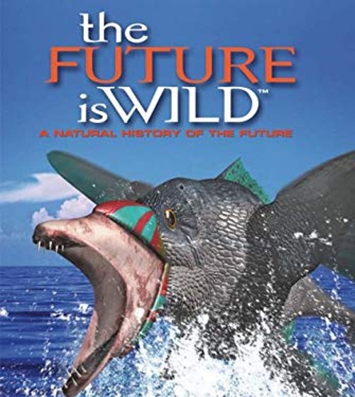 The Future Is Wild Hardcover Dougal Dixon