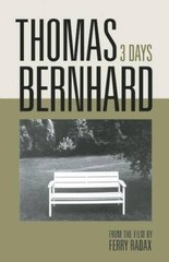 Thomas Bernhard: 3 Days – Hardcover By Bernhard, Thomas – VERY GOOD