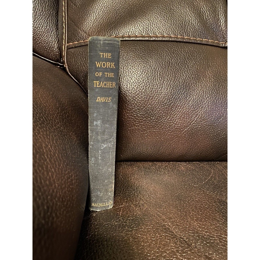The Work of the Teacher Sheldon Emmor Davis, MacMillan Company 1919
