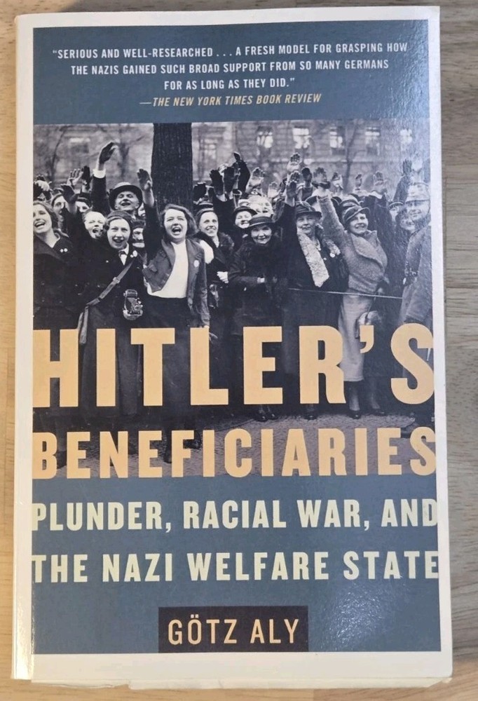 Hitler’s Beneficiaries Götz Aly (Paperback) WWII History Nazi Welfare State…