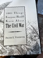 1001 Things Everyone Should Know about the Civil War by Frank E. Vandiver (1999,