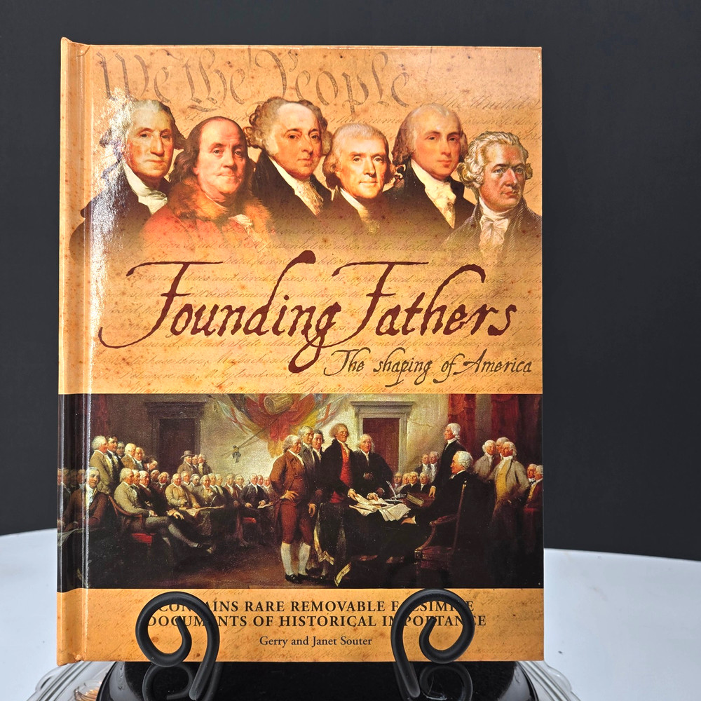 Founding Fathers The Shaping of America Contains Rare Removable Document Copies.