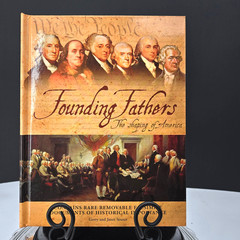 Founding Fathers The Shaping of America Contains Rare Removable Document Copies.