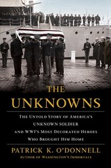 The Unknowns: The Untold Story of America’s Unknown Soldier and WWI’s Mo…