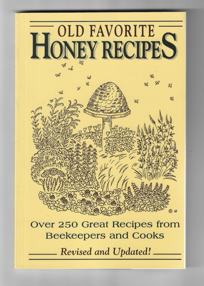 „Old Favorite Honey Recipes” 250+ Recipes Revised & Updated 138 pages PB