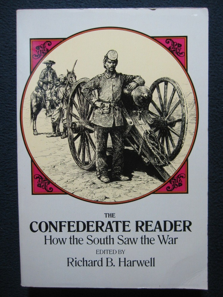 The Confederate Reader: How the South Saw the War (Civil War) [Paperback] Harw..