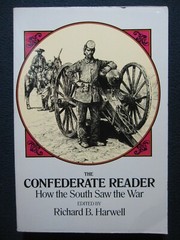 The Confederate Reader: How the South Saw the War (Civil War) [Paperback] Harw..