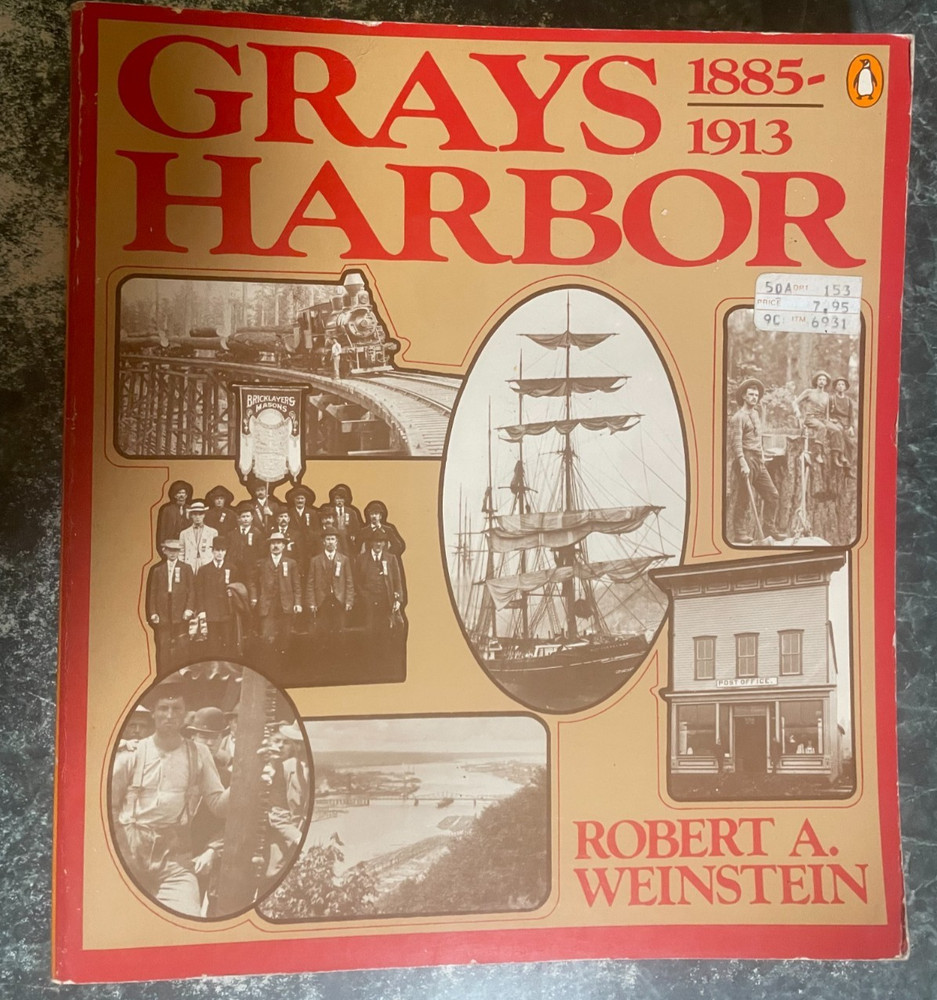 GRAYS HARBOR: 1885-1913 By Robert A. Weinstein *Excellent Condition*, 190 pages