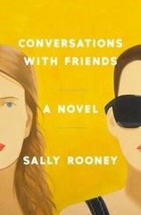 Conversations with Friends: A Novel – Hardcover By Rooney, Sally – GOOD