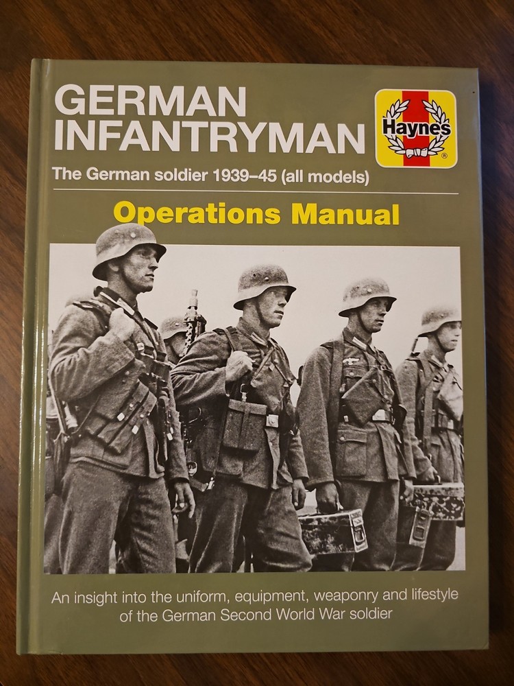 German Infantryman Operations Manual: The German soldier 1939-45 Haynes WW2
