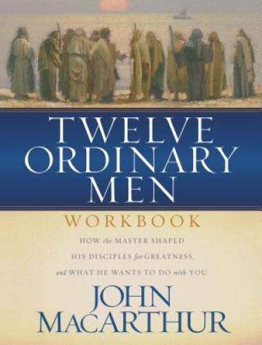 Twelve Ordinary Men Workbook – Paperback By MacArthur, John F. – GOOD