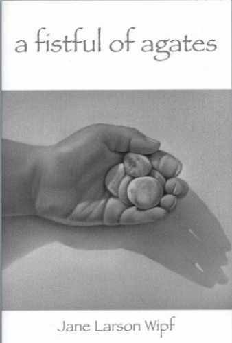 A Fistful of Agates – Paperback, by Wipf Jane Larson – Very Good