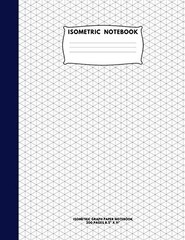 Isometric Notebook: Isometric Graph Paper Notebook; 200 Pages