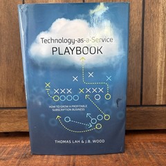 TECHNOLOGY-AS-A SERVICE PLAYBOOK ~ THOMAS LAH & J.B. WOOD ~ HARDCOVER ~NEW