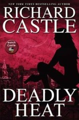 Deadly Heat (Nikki Heat) – Hardcover By Castle, Richard – GOOD