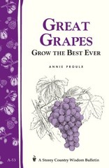 Great Grapes: Grow the Best Ever – Paperback By Proulx, E. Annie – GOOD
