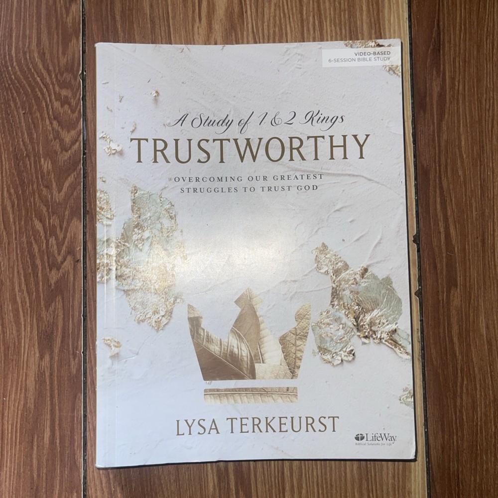 Trustworthy: A Study of 1 and 2 Kings – Paperback, by TerKeurst Lysa – Very Good