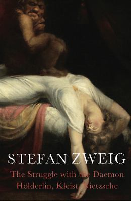 The Struggle with the Daemon: Hölderlin, Kleist and Nietzsche by