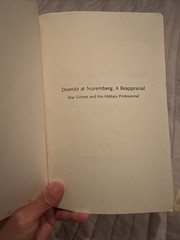 DOENITZ AT NUREMBERG A RE-APPRAISAL : War Crimes & the Military -with Signatures