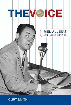 The Voice: Mel Allen’s Untold Story – 9781599210940, hardcover, Curt Smith