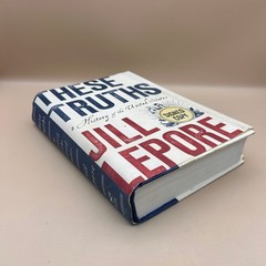 These Truths Jill Lepore 2018 First Edition Signed Copy History US