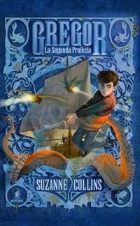 GREGOR 2. LA SEGUNDA PROFECIA (SPANISH EDITION) By Suzanne Collins & Molino VG+