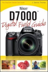 Nikon D7000 Digital Field Guide by Thomas, J. Dennis