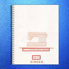 SINGER 9410 10 13 Pattern Sewing Machine Manual – WIRE BOUND – TOUGH COVERS