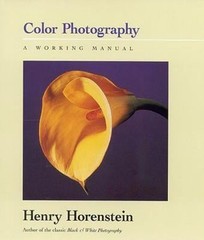 Color Photography: A Working Manual by Horenstein, Henry