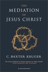 The Mediation of Jesus Christ (Paperback or Softback)