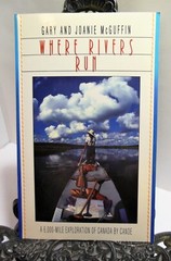 SIGNED Where Rivers Run Gary Joanie McGuffin Canoeing Canada Rivers Wilderness