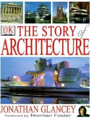 The Story of Architecture – Hardcover By Glancey, Jonathan – GOOD