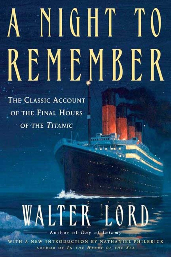 A Night to Remember The Classic Account of the Final Hours of the Titanic Hol…