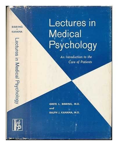 Lectures in Medical Psychology: An Introduction to the Care of Patients.