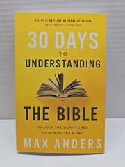 30 Days to Understanding the Bible : Unlock the Scriptures in 15 Minutes a…