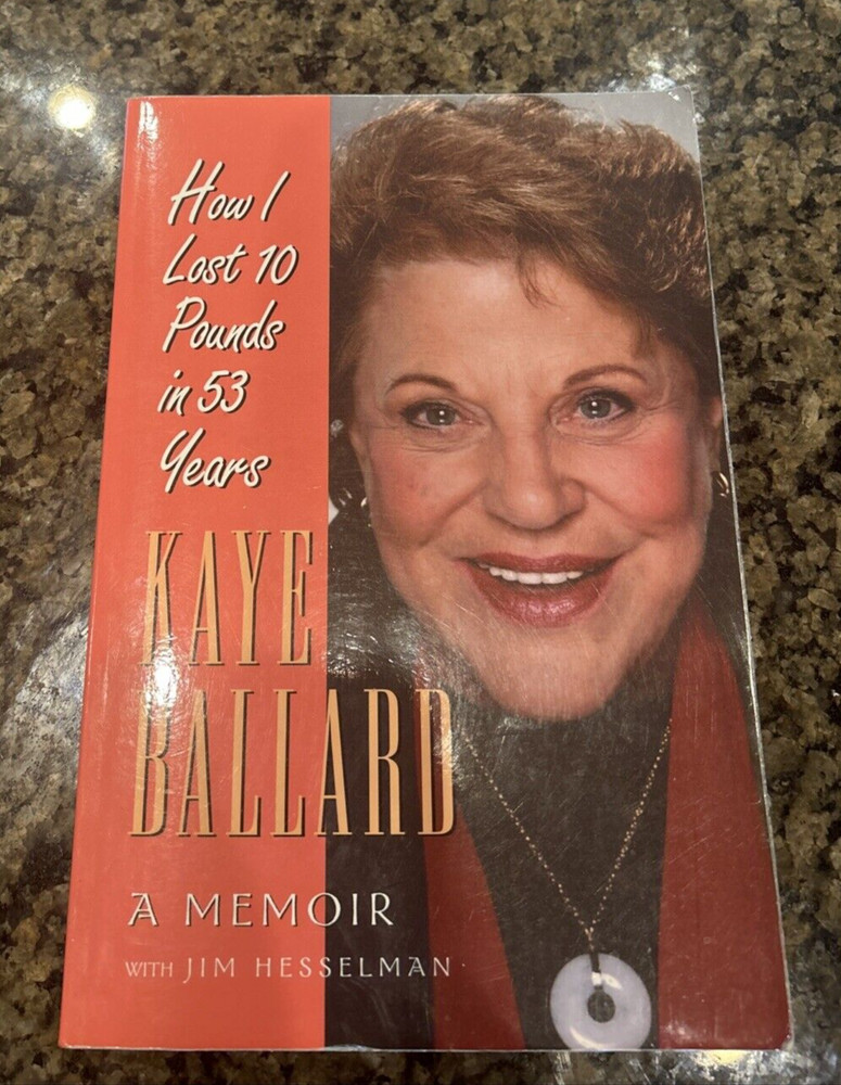 How I Lost 10 Pounds in 53 Years, Kaye Ballard, AUTOGRAPHED! 2004 1st Edition