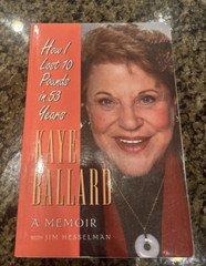How I Lost 10 Pounds in 53 Years, Kaye Ballard, AUTOGRAPHED! 2004 1st Edition