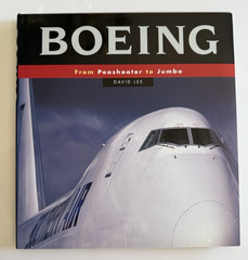 Boeing from Peashooter to Jumbo by David Lee~128 pages~Illustrated~Large book~HC