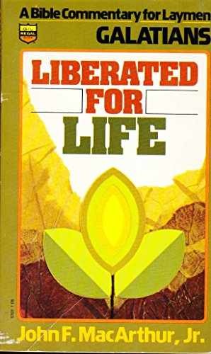 Liberated for Life : Galatians – Paperback, by John F. MacArthur – Acceptable n
