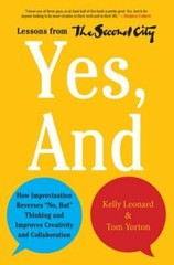 Yes, and: How Improvisation Reverses No, But Thinking and Improves Creativity