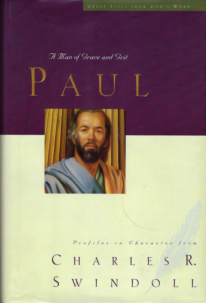 Paul: A Man of Grace and Grit (Great Lives from God’s Word, Volume 6)