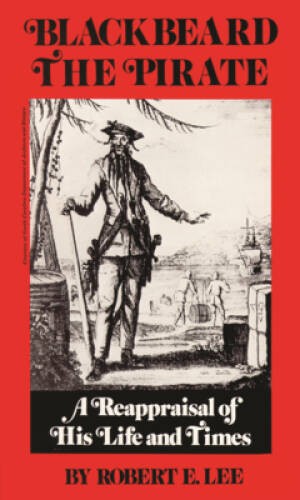 Blackbeard the Pirate: A Reappraisal of His Life and Times – Paperback – GOOD