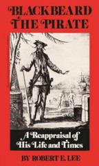 Blackbeard the Pirate: A Reappraisal of His Life and Times – Paperback – GOOD