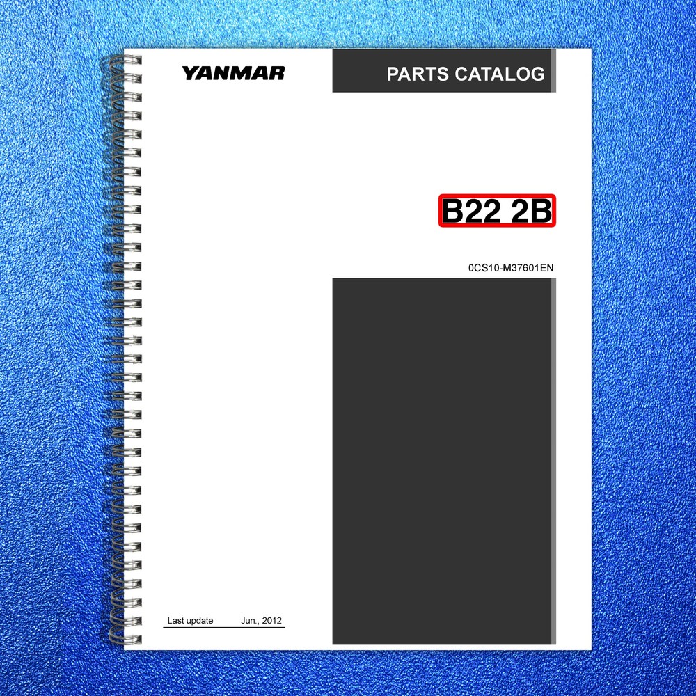 YANMAR B22-2B Excavator Parts Catalog Manual 2012 – WIRE BOUND – TOUGH COVERS