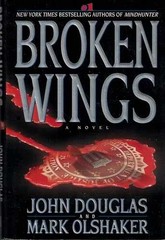 Broken Wings – Hardcover, by Douglas John; Olshaker Mark – Very Good b